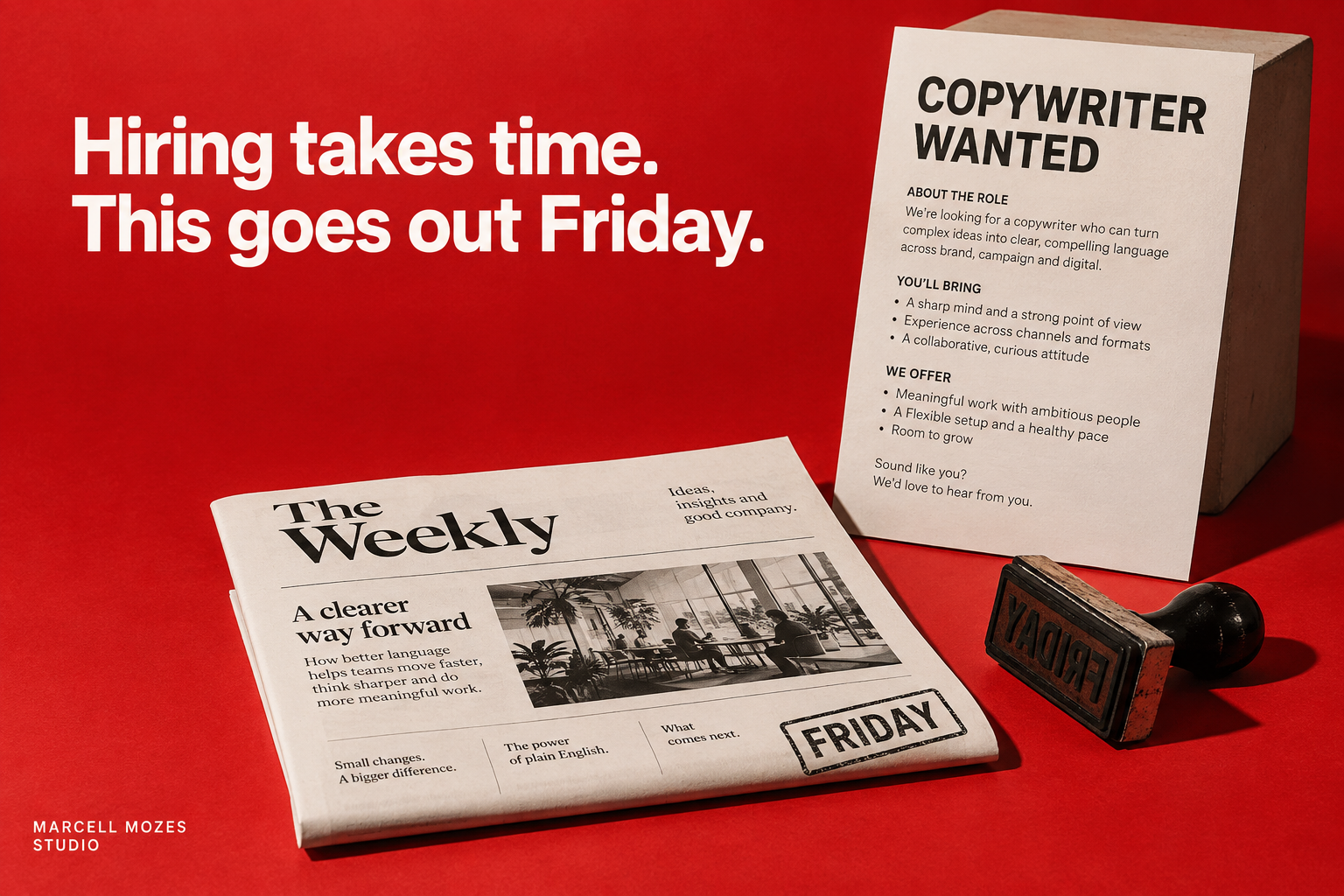 Hiring takes time. This goes out Friday. An open copywriter role beside a completed newsletter stamped Friday.
